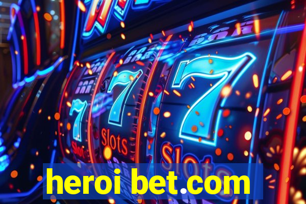 heroi bet.com